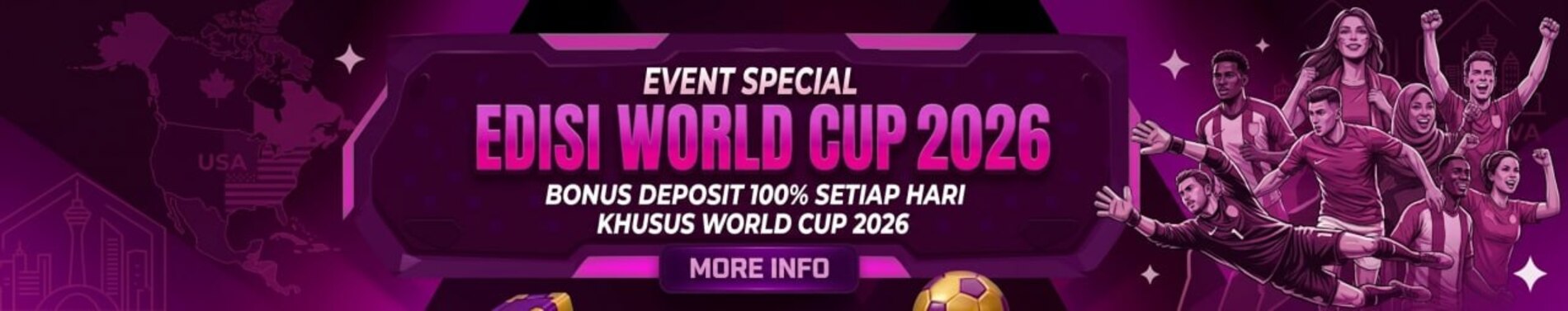 BONUS DEPOSIT 100% SPECIAL EDISI WORLD CUP 2026 Setiap Hari